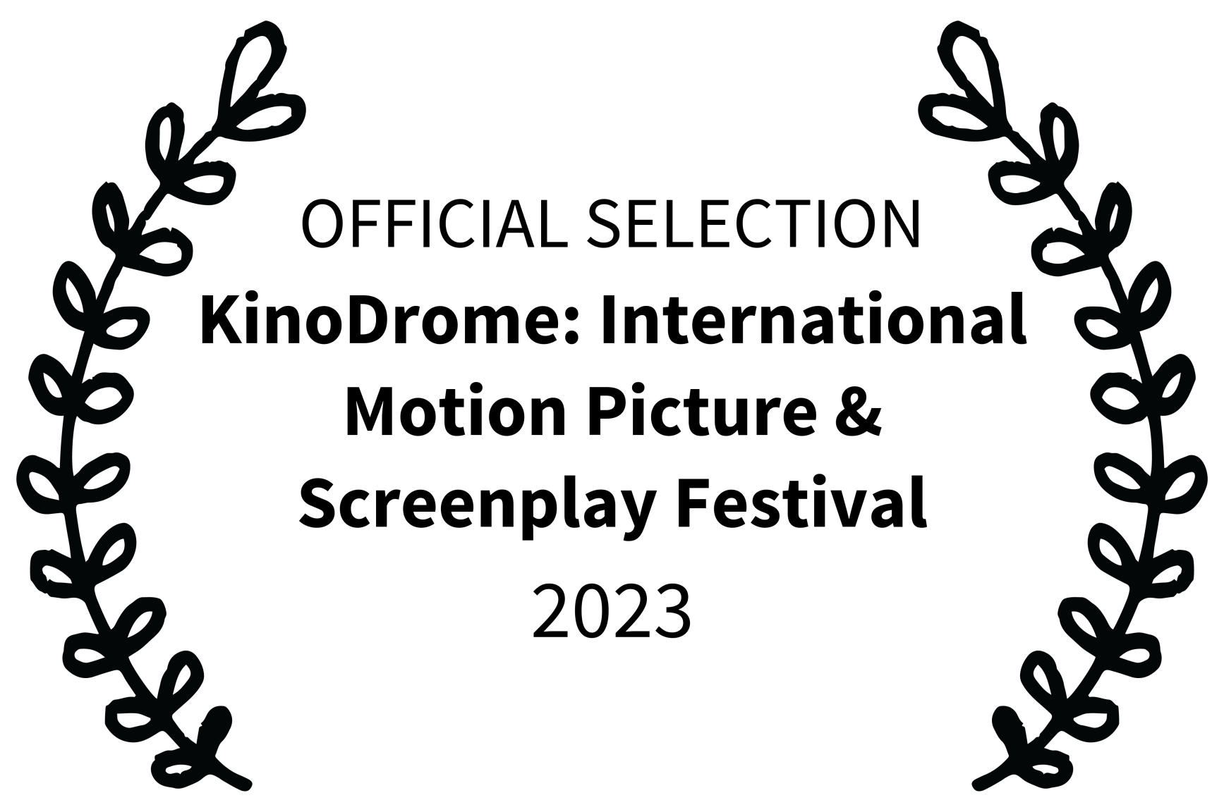 OFFICIAL SELECTION - KinoDrome International Motion Picture Screenplay Festival - 2023 (1)